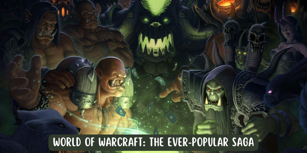World Of Warcraft The Ever-Popular Saga